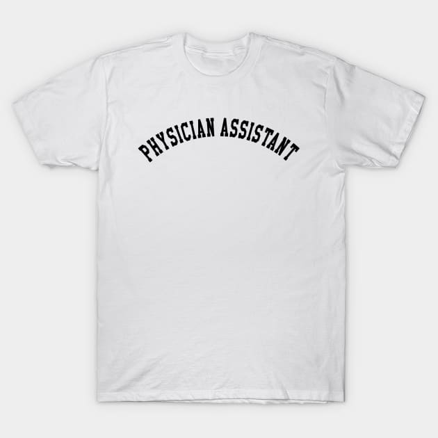 Physician Assistant T-Shirt by KC Happy Shop